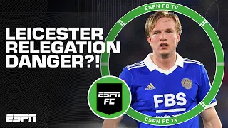 Is Leicester City in danger of being relegated?! 👀 | ESPN FC