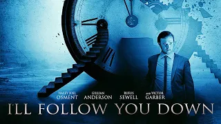 I'll Follow You Down (2013) | Full Movie | John Paul Ruttan | Rufus Sewell | Gillian Anderson