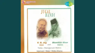 Raga :Mishra Khamaj in Kaharwa "Mishra Khamaj - Bismillah Khan and V.G.Jog"