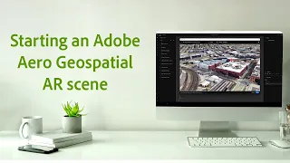 Starting an Adobe Aero Geospatial Augmented Reality Scene