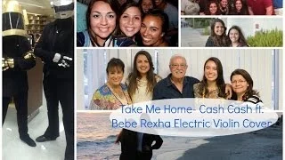 Take Me Home- Cash Cash ft. Bebe Rexha Electric Violin Cover