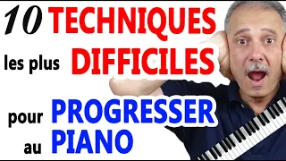 Les dix techniques les plus difficiles pour progresser rapidement au piano (TUTO PIANO GRATUIT)