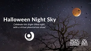Varsity Tutors’ StarCourse - Halloween Night Sky with PACIFIC SCIENCE CENTER