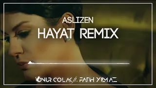 Aslızen - Hayat ( Onur Colak feat. Fatih Yılmaz Remix )