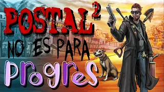 POSTAL 2 No es para Progres 🌸🌈