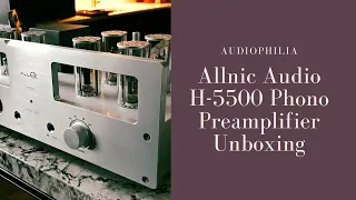 AUDIOPHILIA Unboxing: Allnic Audio H-5500 Phono Stage 2021