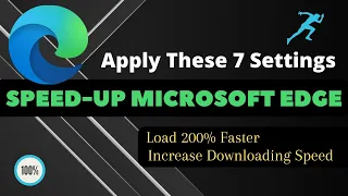 How to Speed up Microsoft Edge  - (Faster Browsing & Downloading)