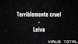 Terriblemente Cruel- Leiva [Letra]