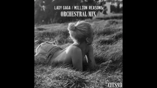 Lady Gaga - Million Reasons Orchestral Mix [Prod. Cits93]