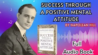 Success Through A Positive Mental Attitude - by Napolean Hill - Audio Book