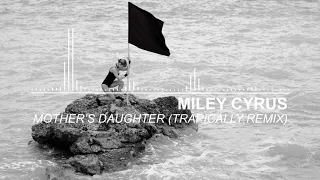 Miley Cyrus - Mother's Daughter (K-WIS Remix)