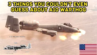 3 things you couldn't even guess about A10 warthog