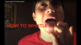 How to whistle. No hands required!