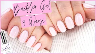 BUILDER GEL NAILS TUTORIAL | 3 WAYS USING THE GEL BOTTLE INC BIAB