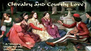 Chivalry and Courtly Love