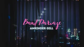 amrinder gill -- band darwaze ( slowed + reverb )