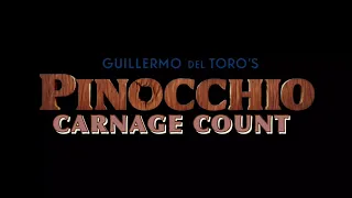 Guillermo del Toro’s Pinocchio (2022) Carnage Count