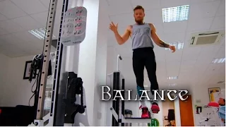 "Somewhere along the way, you forget balance" Conor McGregor - 2015