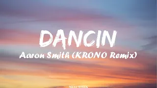 Aaron Smith - Dancin (KRONO Remix) (Lyrics Video)