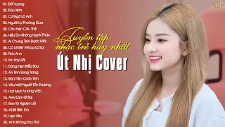 ÚT NHỊ COVER | Tuyển Tập Những Bài Hát Nhạc Trẻ Hay Nhất Của Út Nhị | Nhạc Trẻ Út Nhị Cover Mới Nhất