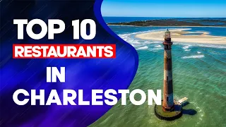 Top 10 Restaurants In Charleston, South Carolina