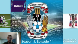 FM20 Coventry S1 EP1