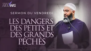 LES DANGERS DES PETITS ET DES GRANDS PÉCHÉS - NADER ABOU ANAS