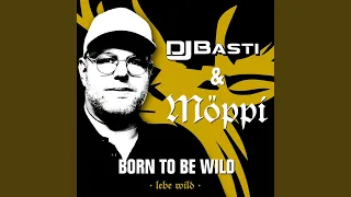 Born to Be Wild (DJ Basti Bounce Extended Mix)