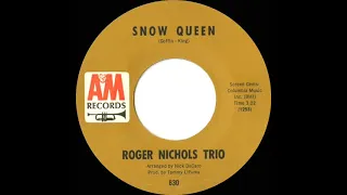 1967 Roger Nichols Trio - Snow Queen (mono 45)