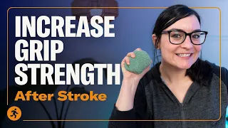 10–MIN Workout to Increase Grip Strength after Stroke