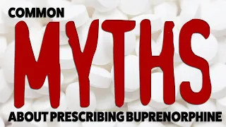 Common Myths About Prescribing Buprenorphine presented by Blake Fagan, MD