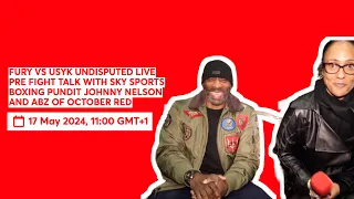 FURY VS USYK UNDISPUTED LIVE FIGHT TALK WITH SKY SPORTS BOXING PUNDIT JOHNNY NELSON