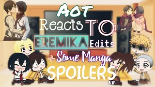 Attack on Titan(AoT) reacts to [EreMika] edits || {it has Manga Spoilers} ||
