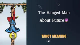 The Hanged Man💡my future life?💡Tarot meaning