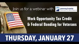 Work Opportunity Tax Credit & Federal Bonding for Veterans Webinar