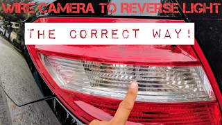 Wire Backup Camera to Reverse Light CORRECTLY on ANY car