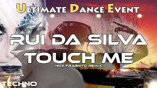 Techno ♫ Rui Da Silva ~ Touch Me (Nick Fragnito Remix)