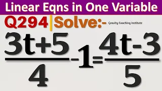 Q294 | Solve (3t+5)/4-1=(4t-3)/5 | 3t+5 by 4 - 1 = 4t-3 by 5