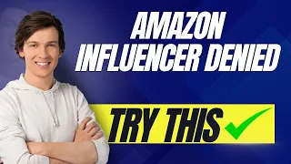 Reasons why your Amazon Influencer iS DENIED