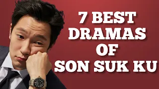 7 Best Dramas of Son Suk Ku