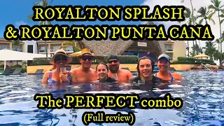 THE ROYALTON SPLASH & ROYALTON PUNTA CANA RESORTS 🌴 - The PERFECT combination!! (Full review)