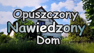 OPUSZCZONY NAWIEDZONY DOM @BIEGAMPOWSI URBEX