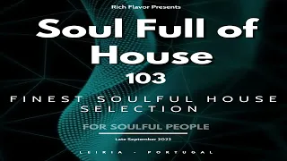 Soulful House Mix Late September 2022 Soul Full of House 103