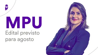 Concurso MPU: Edital previsto para agosto