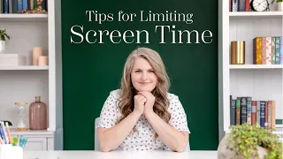 Why and How to Limit Screen Time | The Good and the Beautiful
