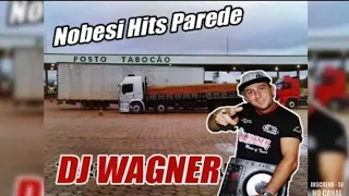 [DJ WAGNER] CD NOBESE HITS PAREDE DEDICADO AO POVO DA 153!!!