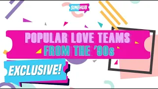 The Most Popular Pinoy Love Teams of the '90s!