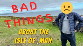 Bad Things about the Isle of Man - Cost of living, Shopping, Travel, Racism, etc