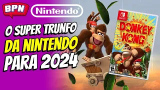 Donkey Kong é a Arma Secreta da Nintendo em 2024 ?!