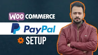 How To Setup PayPal Payment Gateway in Woocommerce